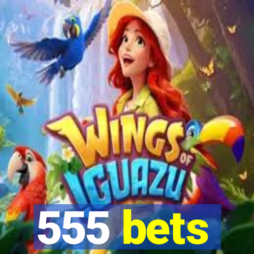 555 bets